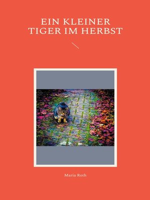 cover image of Ein kleiner Tiger im Herbst